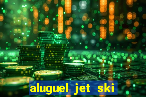 aluguel jet ski porto seguro